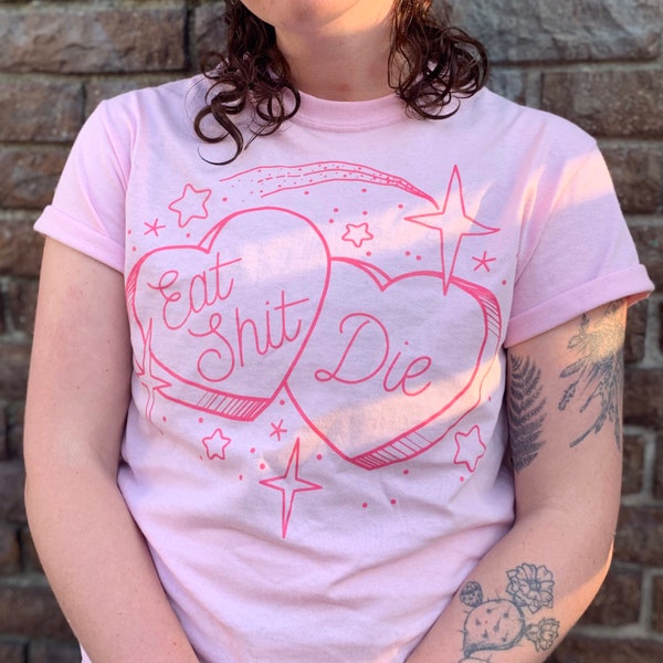 MATURE| Eat Shit and Die Candy Hearts T-Shirt (Pink)