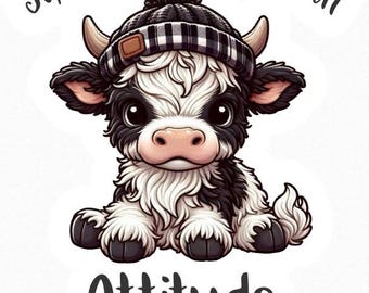 I don’t have an attitude, highland cow iron on 8x8”