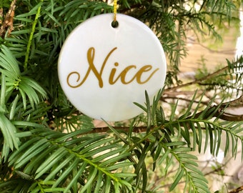 Nice Ornament / Naughty Ornament / Cheeky Ornament / Ceramic Ornament / Glitter Ornament / Christmas Ornament / Custom Ornament