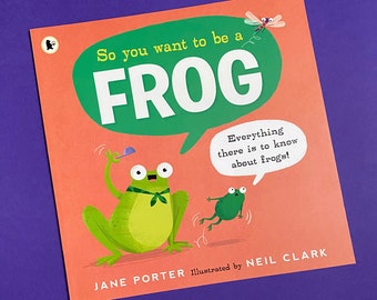 So You Want To Be A Frog