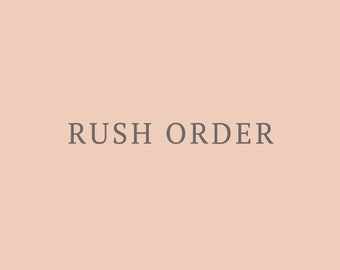 RUSH ORDER