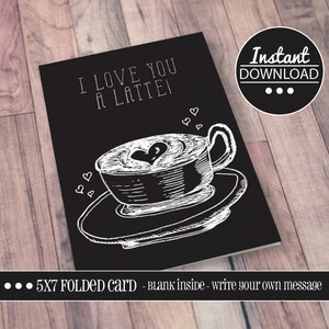 Te Amo Un Latte TARJETAS DE SAN VALENTÍN IMPRIMIBLES, San Valentín, Imprimible, Amor, Día de San Valentín, Carta, Tarjeta, Aniversario, Plegado, 5x7, café