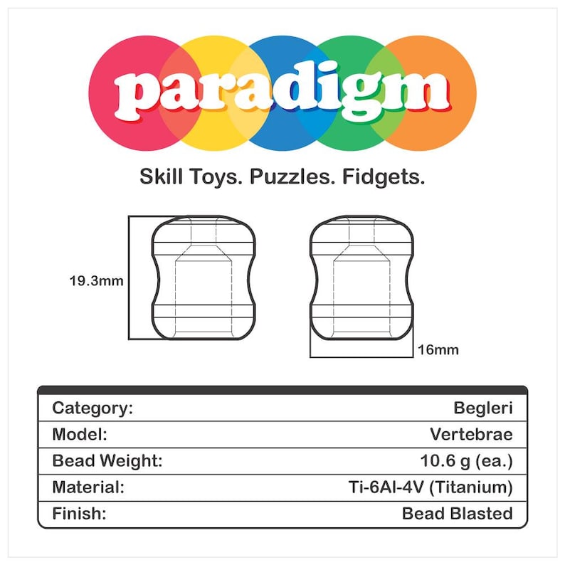 K&ouml;nnte beinhalten: Wei&szlig;er Hintergrund mit dem Wort "paradigm" in einem farbenfrohen kreisf&ouml;rmigen Design, mit dem Text "Skill Toys. Puzzles. Fidgets." darunter. Das Bild enth&auml;lt eine Diagramm einer Begleri Vertebrae-Perle, 19,3 mm x 16 mm, aus Titan.