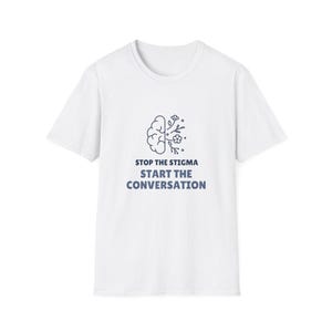 Mental Health Awareness T-Shirt, Stop Stigma Start Conversation Tee, Unisex Softstyle Shirt, Mental Health Gift, Supportive Tee, Mental