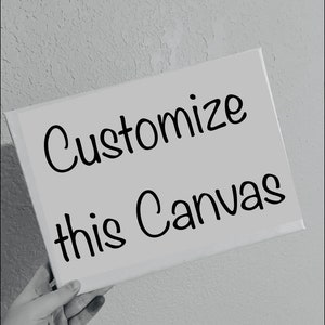 Hand Painted Canvases| Customized Canvases| Personalized Canvases