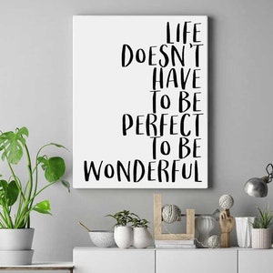 Canvas Quote, Motivational Quote, Life Quotes, Life Doesn't Have To Be Perfect To Be Wonderful, Hand Painted Canvas, Motivational Sign