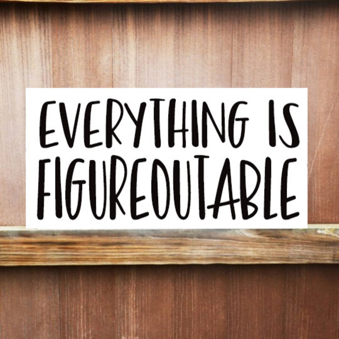 Everything is Figureoutable Motivational Quote Office Sign Etsy