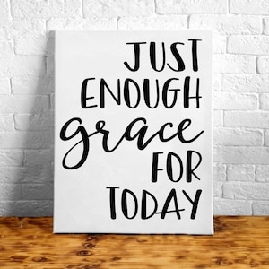 Just Enough Grace For Today Sign, Inspirational Sign, Gift For Friend, Home Decor Sign, Sign for Home, Grace Sign, Handpainted Sign