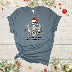 It&#39;s Fine I&#39;m Fine Everything&#39;s Fine Tee Shirt,Dead Inside Skeleton,Funny Christmas Tees,Christmas Shirt,Christmas Skeleton Shirt,Xmas Gift