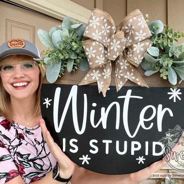 Winter Front Door Decor | Winter Is Stupid | Winter Front Door Wreath | Winter Wreath | Winter Door Wreath | Winter Door Sign | Funny Sign