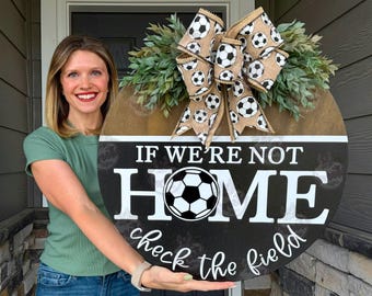 Soccer Door Hanger | If We Aren't Home, Check The Field | Soccer Sign | Soccer Decor | Soccer Gift | Soccer Door Sign | Soccer