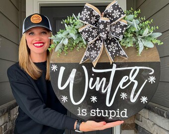 Winter Front Door Decor | Winter Is Stupid | Winter Front Door Wreath | Winter Wreath | Winter Door Wreath | Winter Door Sign | Funny Sign