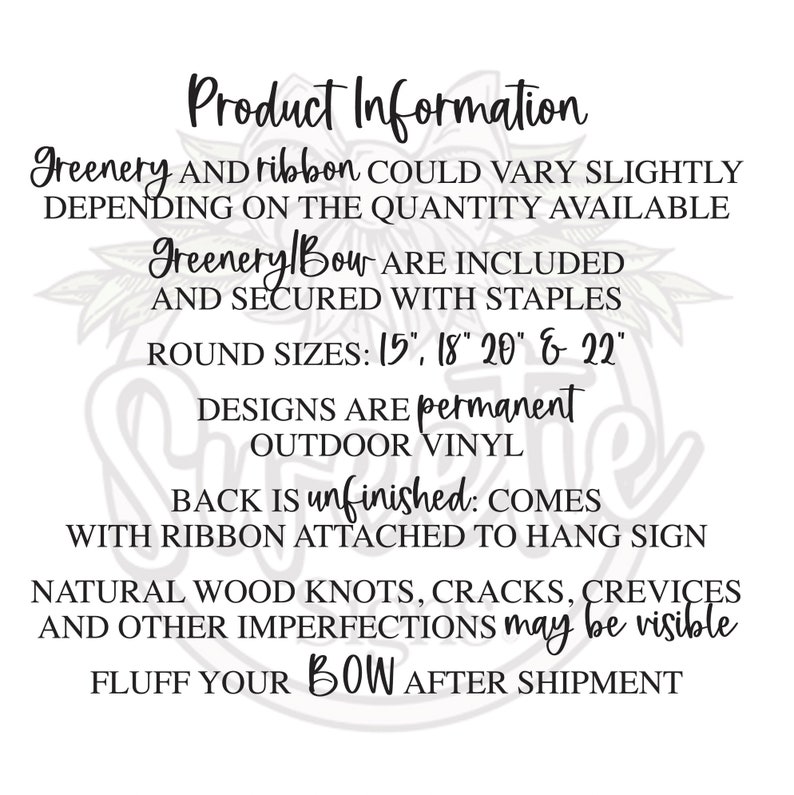 May include: A black text graphic on a white background titled Product Information. It lists details about greenery, ribbon, staples, round sizes of 15, 18, 20, and 22 inches, permanent outdoor vinyl designs, an unfinished back, and hanging ribbon.