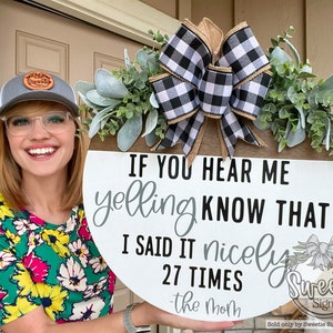 Front Door Decor | If You Hear Me Yelling Know I Already Said It Nicely 27 Times | Door Wreath | Funny Front Door Sign | Funny Door Hanger