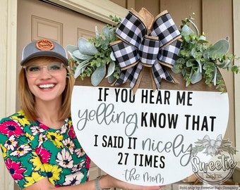 Front Door Decor | If You Hear Me Yelling Know I Already Said It Nicely 27 Times | Door Wreath | Funny Front Door Sign | Funny Door Hanger