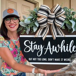 Funny Front Door Decor | Funny Front Door Wreath | Stay Awhile Sign | Funny | Year Round Wreath | Funny Door Hanger | Funny Door Wreath
