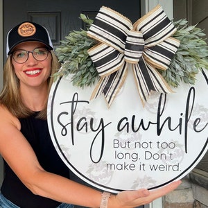 Front Door Decor | Front Door Wreath | Stay Awhile Sign | Funny Door Hanger | Front Door Sign | Welcome Door Hanger | Year Round Door Hanger