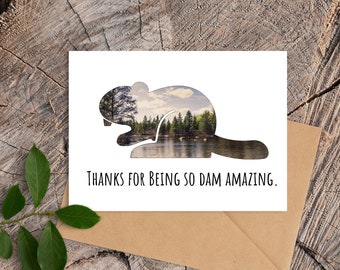5 x 7 Beaver Thank You Card, Nature Greeting Card with Funny Quote, Appreciation Card for Valentines Day, Dad Joke Thank You Card