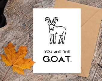 5 x 7 Goat Greeting Card, You are the G.O.A.T., Greatest of All Time, Farm Animal Card, Supportive and Encouraging, Card for Friend