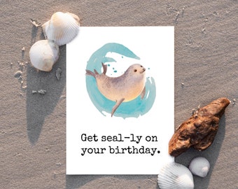 Seal Birthday Card for Animal Lover, Cute Greeting Card for Birthday, Hilarious Birthday Card for Friend, Get Silly on Your Birthday