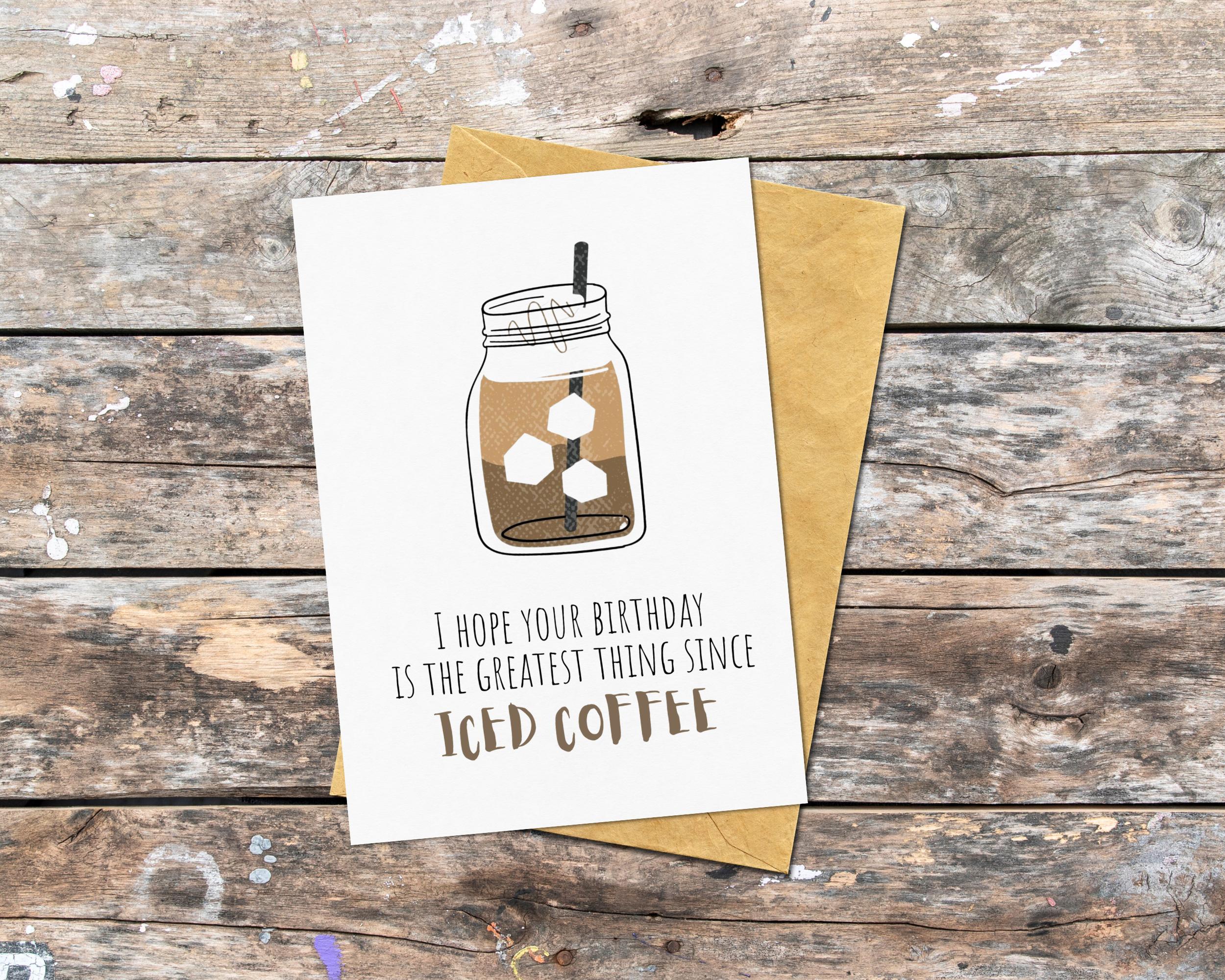Iced Coffee Greeting Card for Birthday, Funny Birthday Card for Iced Coffee Lover, Food and Beverage Birthday Card, Birthday Card for Sister