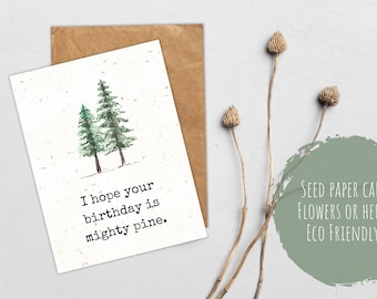 Pine Tree Birthday Card for Nature Lover, Seed Paper Birthday Card for Friend, Wilderness Themed Birthday Card, Tree Pun Greeting Card