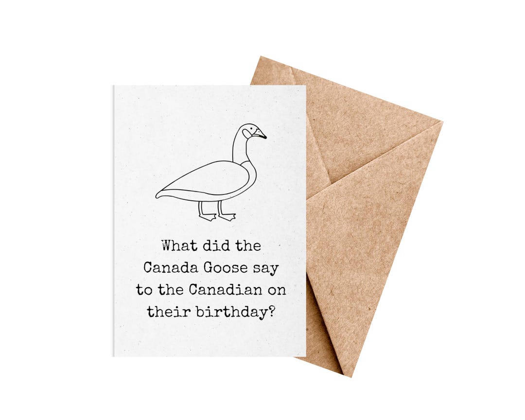 Funny Canada Goose Birthday Card: Humorous Canadian Joke
