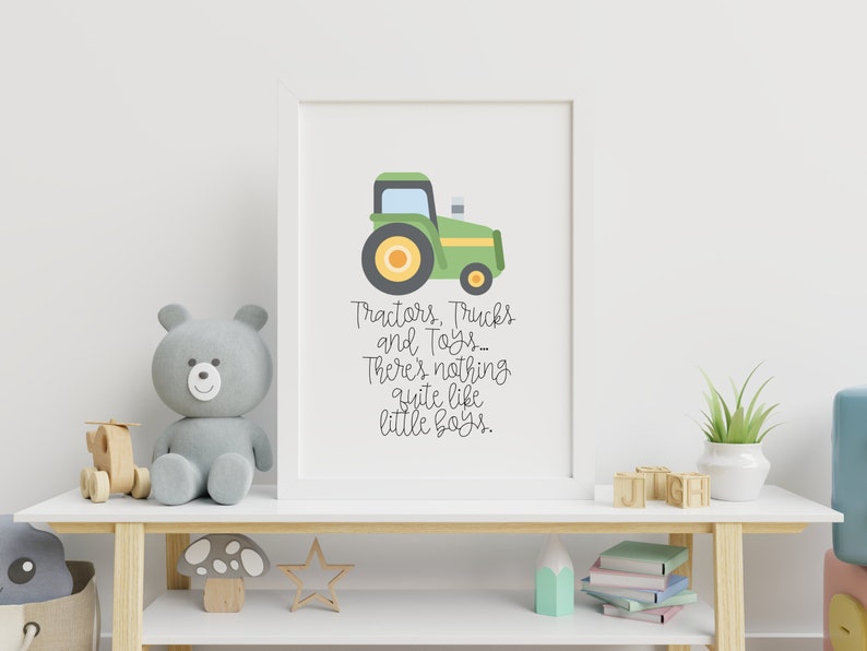 May include: A green tractor with a yellow wheel is featured on a white printable poster with the text "Tractors, Trucks and Toys... There's nothing quite like a little boy."