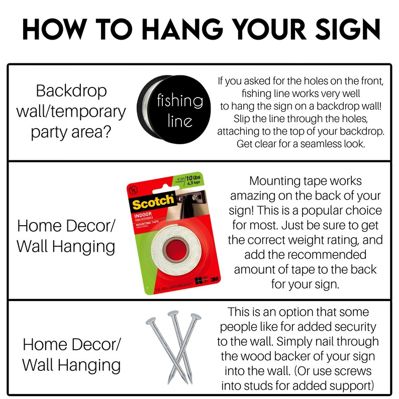 May include: How to hang your sign infographic with three methods: backdrop wall, home decor wall hanging, and mounting tape. The infographic includes illustrations of fishing line, mounting tape, and nails.