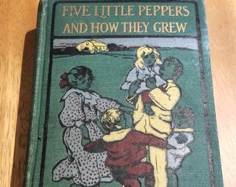 Antique 1st edition of Five Little Peppers and How They Grew
