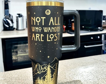 Not All Who Wander Tumbler - 40oz - Laser Engraved