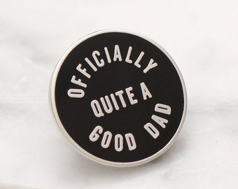 SECONDS PIN - Officially Quite A Good Dad Pin - Dad Pin - Pins for Fathers - Hard Enamel Pin - Fathers Day Pin - Flair - Pin - Alphabet Bags