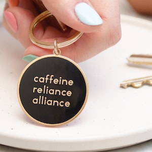 Caffeine Reliance Alliance Enamel Keyring - Keychain - Key Ring - Enamel Charm - Enamel Key Chain - Gift for Coffee Lover - Gift for Mum