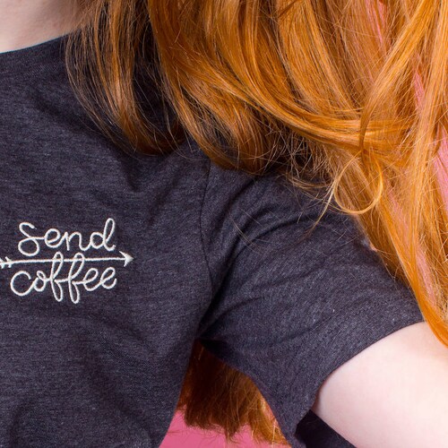 Coffee Shirts and Tops - Coffee T Shirt - Coffee Lover Gift - Embroidered Graphic Tee - Send Coffee Women's Embroidered Shirt