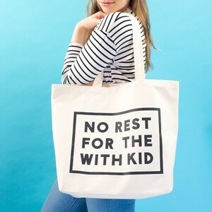 No Rest for the With Kid-draagtas - luiertas - weekendtas - canvas boodschappentas - canvas shopper - draagtas voor moeder - grote canvas tas