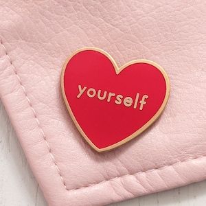 Love Yourself Enamel Pin Motivational Pin Feminist Pin Hard Enamel Enamel Pin Flair Brooch Pin Badge Pin Badge Love yourself -Heart