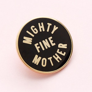 SECONDS PIN - Mighty Fine Mother Pin - Mom Pin - Pins for Mothers - Hard Enamel Pin - Flair - Brooch - Lapel Pin - Pins - Alphabet Bags