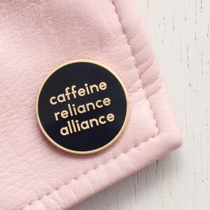 Caffeine Reliance Alliance Pin - Coffee Pin - Hard Enamel Pin - Coffee Lovers Gift - Enamel Pin - Flair - Brooch - Lapel Pin - Pin Badge