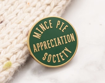 Mince Pie Appreciation Society Pin - Hard Enamel Pin - Christmas Pin - Gift for Xmas - Flair - Stocking Filler - Lapel Pin - Pins