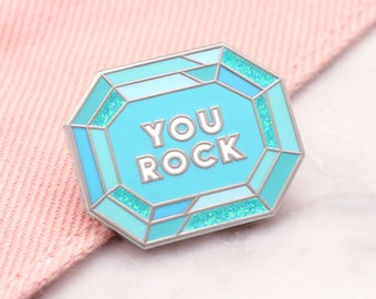 You Rock Pin - Enamel Pin - Flair - Positive Pin - Lapel Pin - Pins - Slogan Pins - Glitter Pins - Pin Badge - Gem Pin - Gemstone Pin