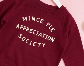 Mince Pie Appreciation Society Kids Sweatshirt - Christmas Jumper - Xmas Sweater - Girls Jumper - Boys Sweatshirt - Xmas Jumper