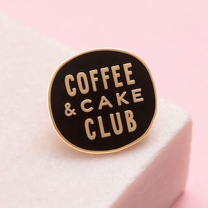 Coffee & Cake Club Pin - Enamel Pin - Flair - Brooch - Lapel Pin - Pins - Slogan Pins - Quirky Pins - Pin Badge - Coffee Lover - Cake Lover