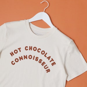 Hot Chocolate Connoisseur T-shirt - Unisex Slogan Tee - Hot Chocolate Gift - Men's Slogan T-Shirt - Women's t-shirt - Christmas Gift