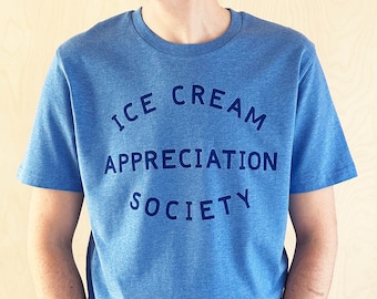 Ice Cream Appreciation Society T-shirt Blue - Unisex Slogan Tee - Graphic Tee - Women's Slogan T-Shirt - Ice cream lovers Gift