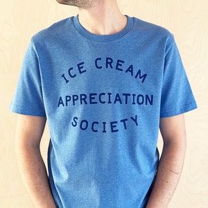 Ice Cream Appreciation Society T-shirt Unisex Slogan Tee Graphic Tee Women's Slogan T-Shirt Ice cream lovers Gift Mens t-shirt image 3