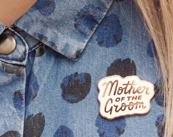 Mother of the Groom Enamel Pin - Wedding Pin - Hen Party Badge - Bachelorette Pin - Hard Enamel Pin - bachelorette party - Pin Badge