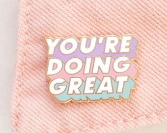 You're Doing Great Pin - Hard Enamel Pin - Flair - Brooch - Lapel Pin - Pins - Slogan Pins - Pastel Pins - Happy Post - Feel Good Gift