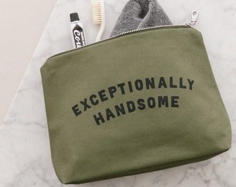 Exceptionally Handsome Wash Bag - Gift For Husband - Shaving Bag - Wash bag - Toiletry Bag For Him - Travel Bag - Dopp Kit - Boyfriend gift