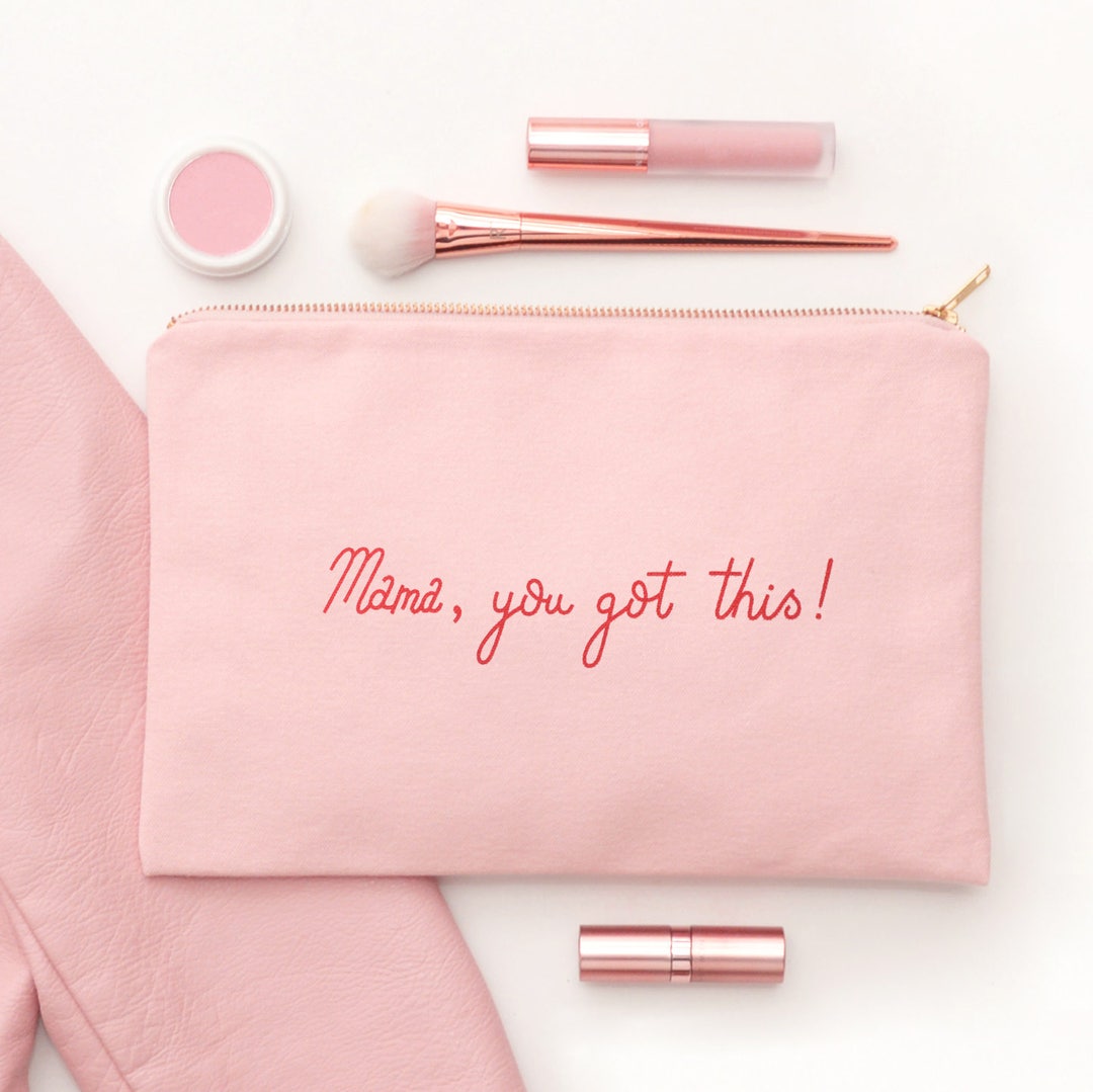 Mama You Got This Pouch Makeup Pouch for Mothers Blush - Etsy
