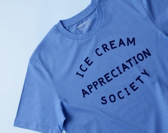Ice Cream Appreciation Society T-shirt Blue - Unisex Slogan Tee - Graphic Tee - Women's Slogan T-Shirt - Ice cream lovers Gift (new)